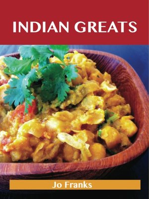 cover image of Indian Greats: Delicious Indian Recipes, The Top 96 Indian Recipes